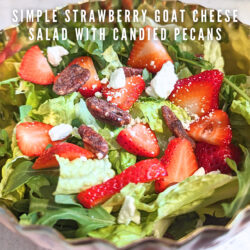 Family Side Dish Simple Strawberry Goat Cheese Salad with Candied Pecans