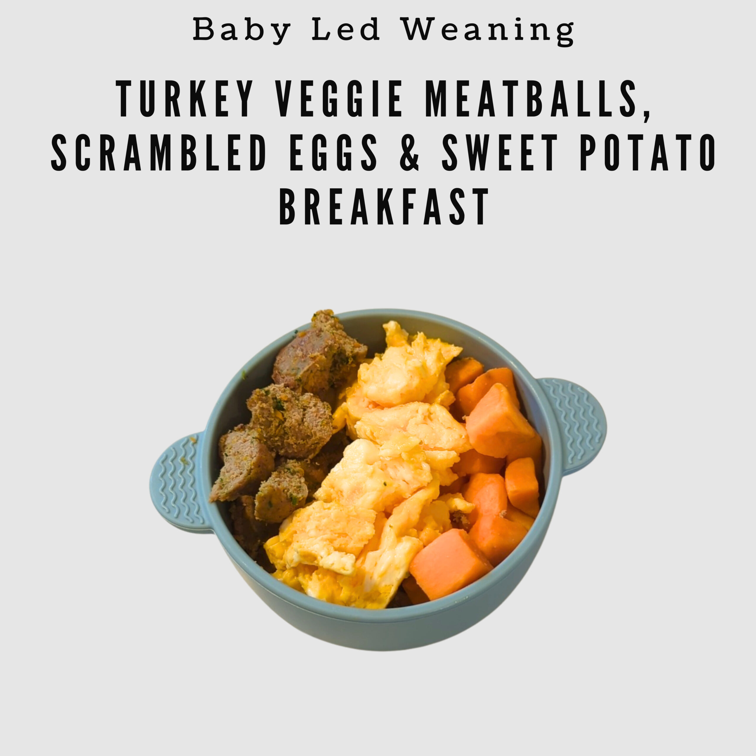 Turkey Veggie Meatballs, Scrambled Eggs & Sweet Potato