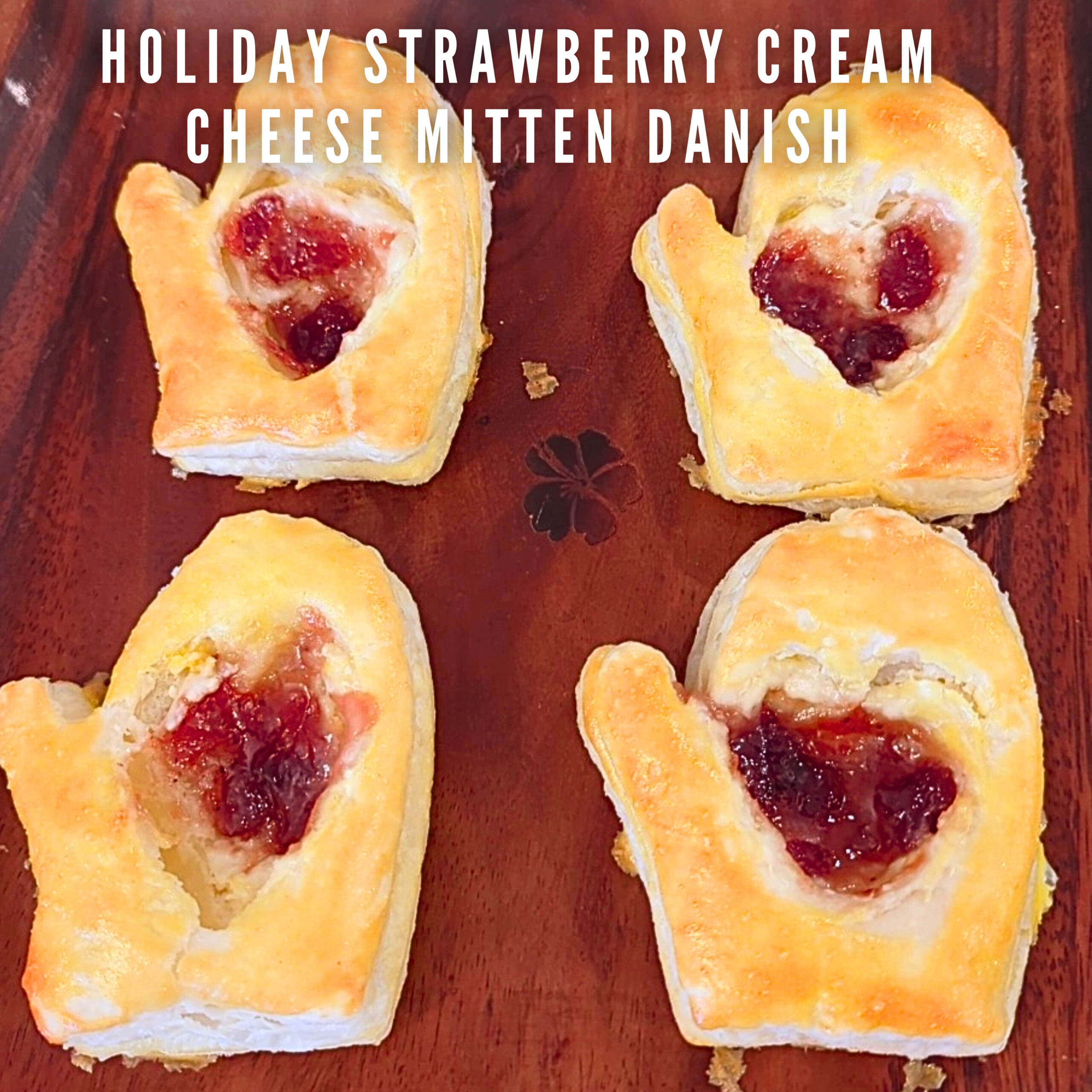 Family Treat - Holiday Strawberry Cream Cheese Mitten Danish